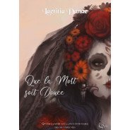 Que la Mort soit Douce, Livre Premier de Laëtitia Danae