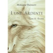 Lune Ardente, Tome 2 de Morgane Rugraff - Ebook