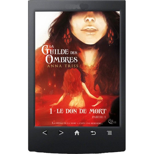 La Guilde des Ombres, Tome 1, Partie 1 d'Anna Triss - Ebook