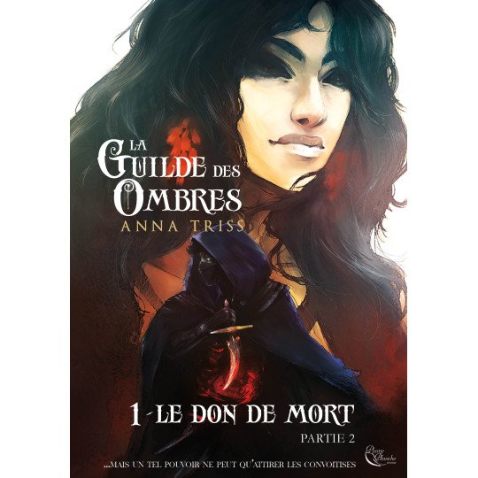 La Guilde des Ombres, Tome 1, Partie 2 d'Anna Triss