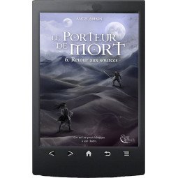 Le Porteur de Mort, Tome 6 de Angel Arekin - Ebook