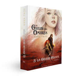 La Guilde des Ombres, Tome 3, Partie 1 d'Anna Triss