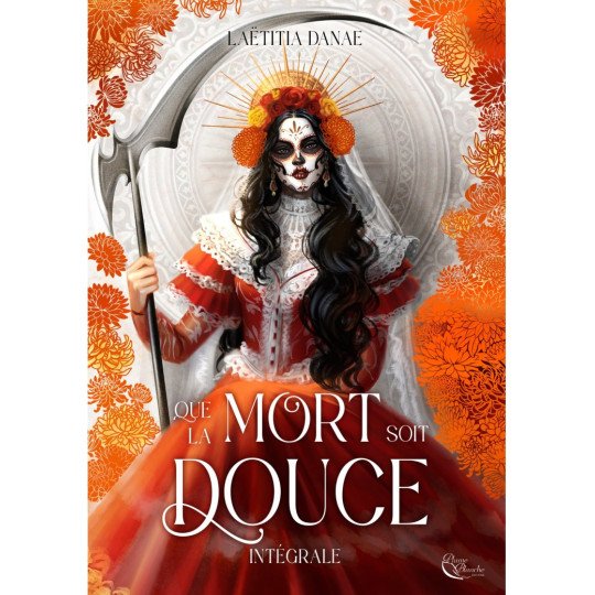 Que la mort soit Douce - Intégrale de Laëtitia Danae